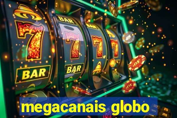 megacanais globo